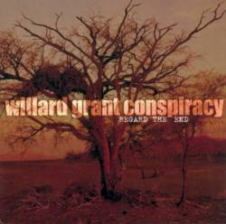 Willard Grant Conspiracy : Regard the End